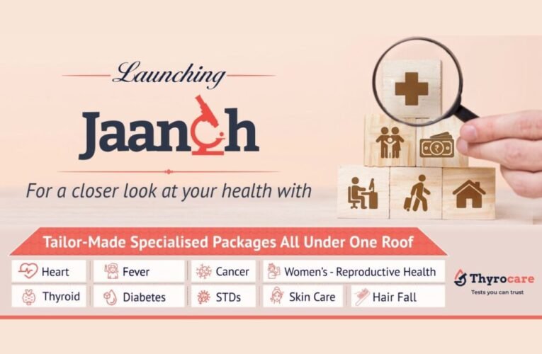 Thyrocare Unveils JAANCH – A brand for specialised tailor-made health packages