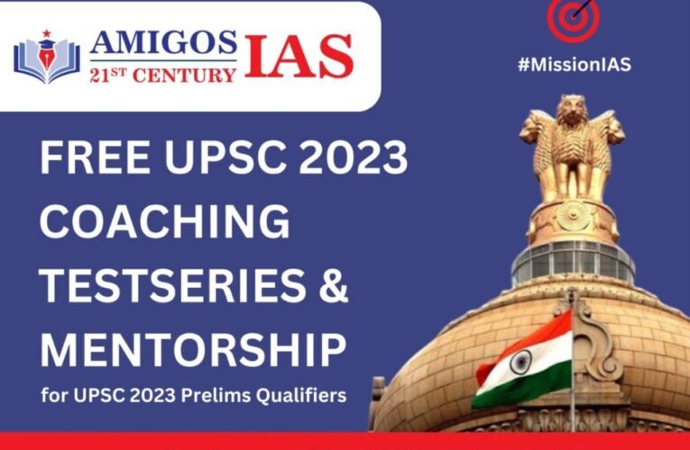 Amigos 21st Century IAS Academy Offers Free UPSC Mains Test Series & Mentorship Program for UPSC 2023 Prelims Qualifiers