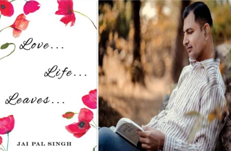 Life’s Symphony, An Ode to God, Creation and Poetry with Jai Pal Singh’s Love, Life, Leaves