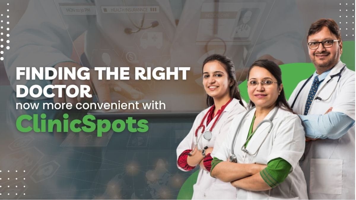 Finding the Right Doctor made more convenient: ClinicSpots Connects You to Top Specialists in India