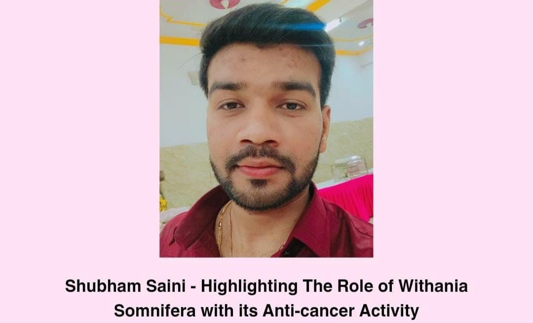 Highlighting the Antitumor And Therapeutic Activity of Withania Somnifera in Cancer – Shubham Saini