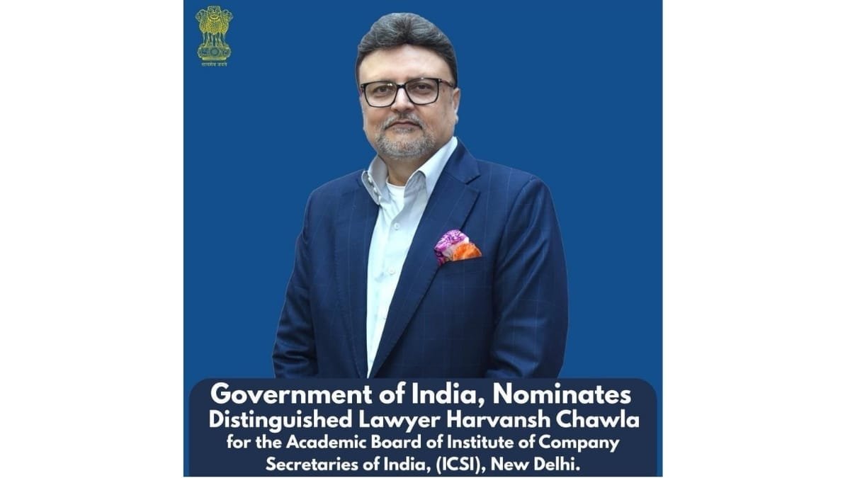 Distinguished Lawyer Harvansh Chawla Nominated to Academic Board of Institute of Company Secretaries of India (ICSI)