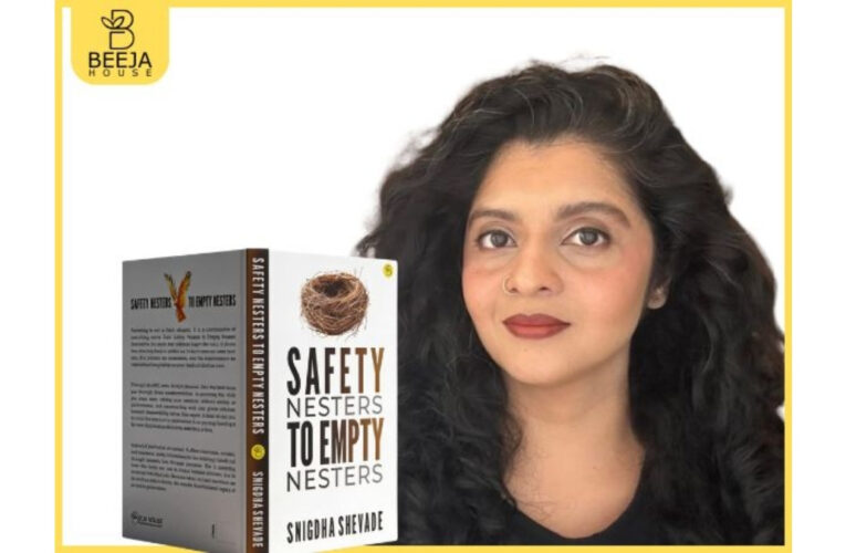 Snigdha Shevade Reframes Modern Parenting Through Emotional Legacy in “Safety Nesters to Empty Nesters”, Published by Beeja House