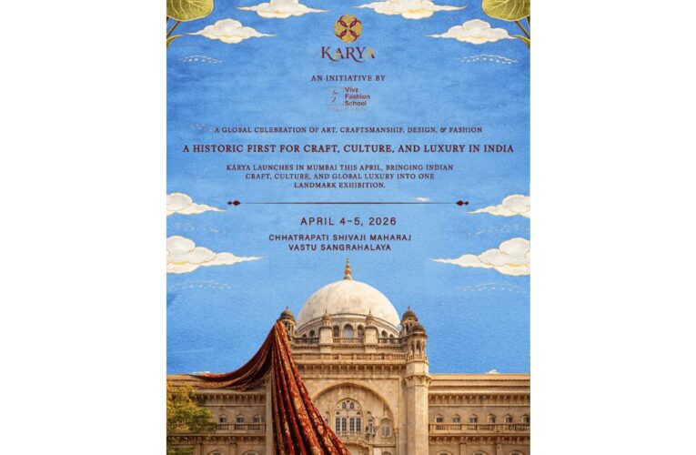 KĀRYA: India’s First Museum-Scale Fashion & Craft Platform Launches in Mumbai This April