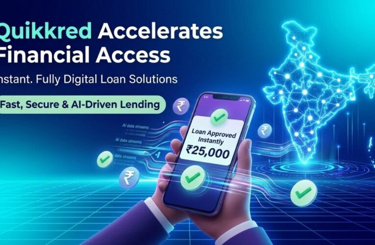 Quikkred Accelerates Financial Access in India with Instant, Fully Digital Loan Solutions