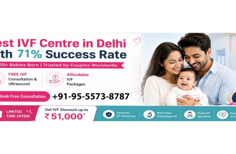 Baby Joy IVF Centre Emerges as a Trusted Destination for Affordable Fertility Treatment in Delhi