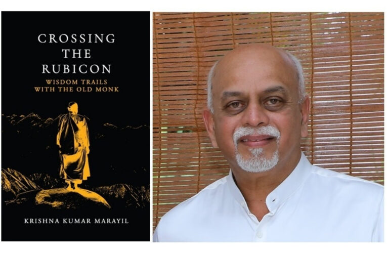 A Journey Beyond Ambition: Krishna Kumar Marayil’s “Crossing The Rubicon – Wisdom Trails With The Old Monk”