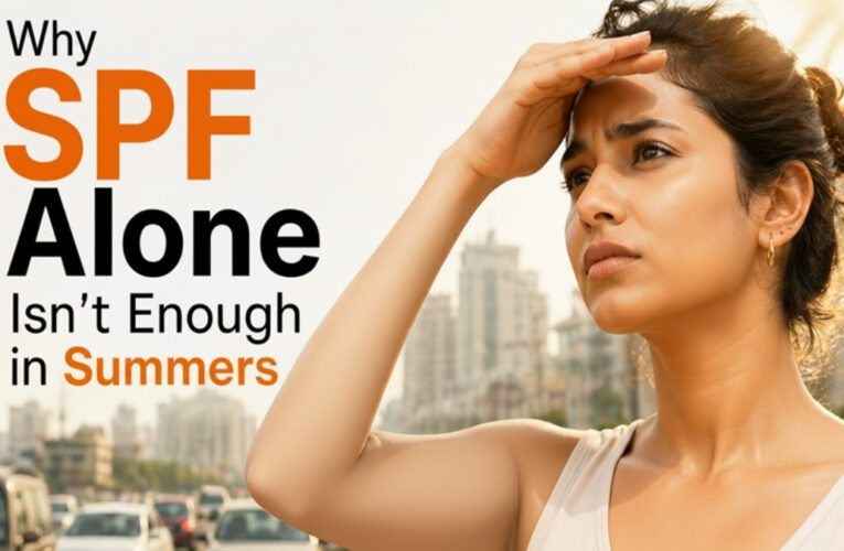 Why SPF Alone Isn’t Enough in Indian Summers