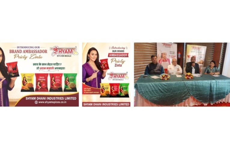 Shyam Dhani Industries Limited Launches Shyam Kitchen Spices in a New Avatar; Priety Zinta Onboarded as Brand Ambassador