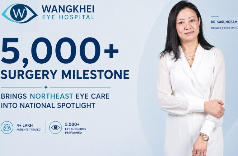 Wangkhei’s 5,000+ Surgery Milestone Brings Northeast Eye Care Into National Spotlight