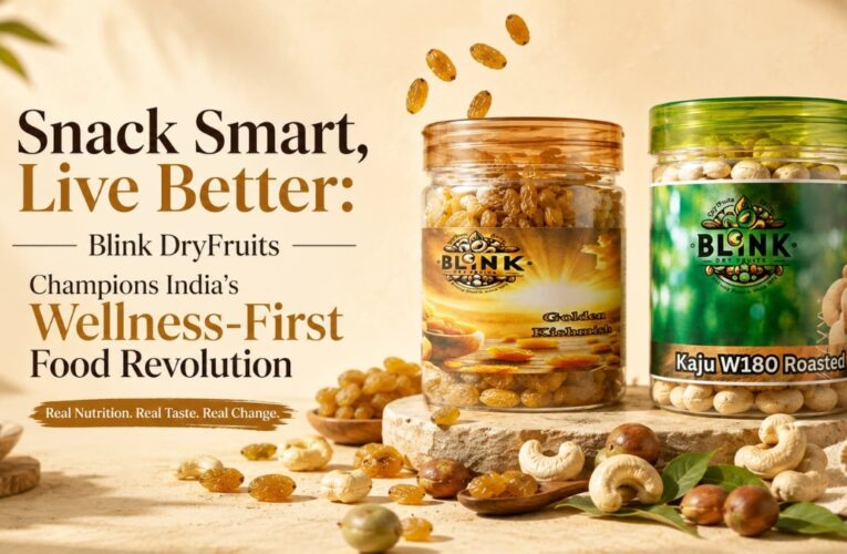 Snack Smart, Live Better: BlinkDryFruits Champions India’s Wellness-First Food Revolution
