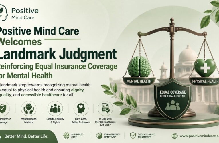 Positive Mind Care Welcomes Landmark Judgment Reinforcing Equal Insurance Coverage for Mental Health