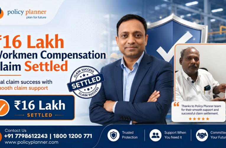 Rs. 16 Lakh Workmen Compensation Insurance Claim Settled: A Real Policy Planner Claim Success Story