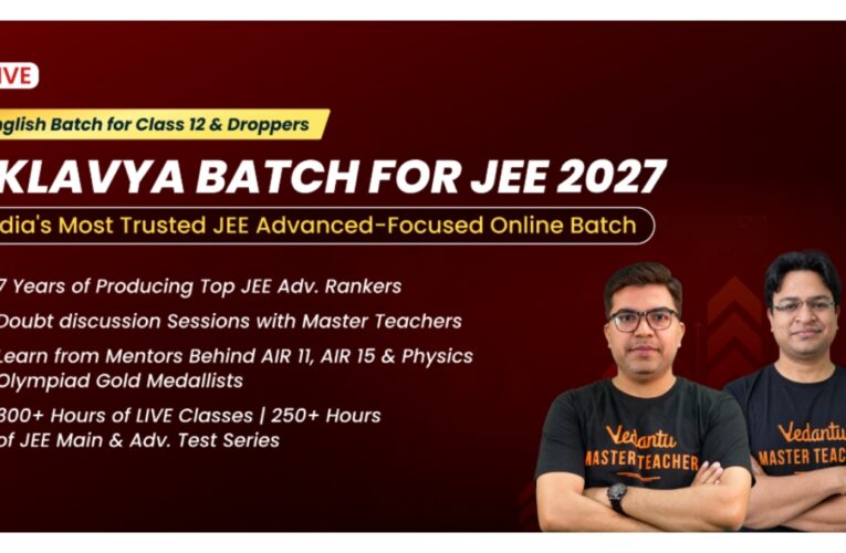 Vedantu brings Eklavya – JEE 2027 to help aspirants prepare with a focused JEE Advanced-first approach