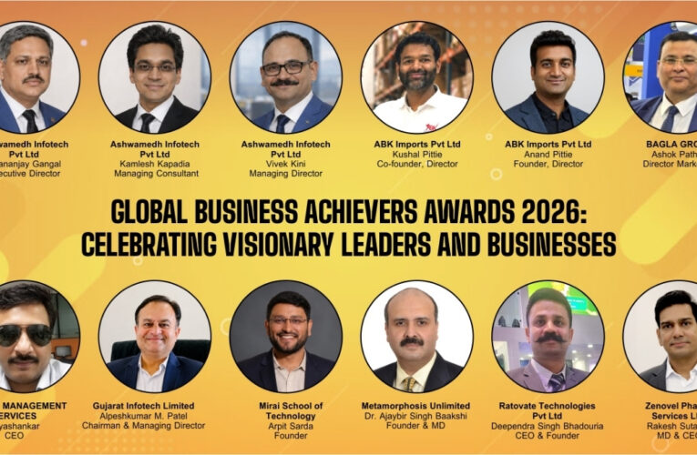 Global Business Achievers Awards 2026: Celebrating Visionary Leaders and Businesses