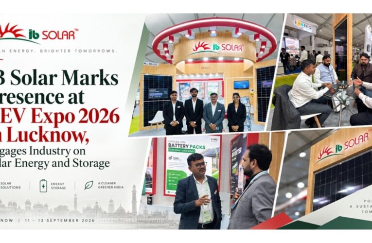 IB Solar Marks Presence at REV Expo 2026 in Lucknow, Engages Industry on Solar Energy and Storage